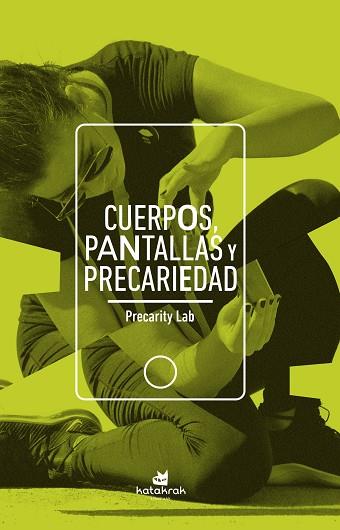 CUERPOS, PANTALLAS Y PRECARIEDAD | 9788416946686 | PRECARITY LAB | Cooperativa Cultural Rocaguinarda