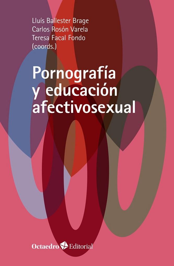 PORNOGRAFÍA Y EDUCACIÓN AFECTIVOSEXUAL | 9788418348600 | BALLESTER BRAGE, LLUÍS/FACAL FONDO, TERESA/ROSÓN VARELA, CARLOS | Cooperativa Cultural Rocaguinarda