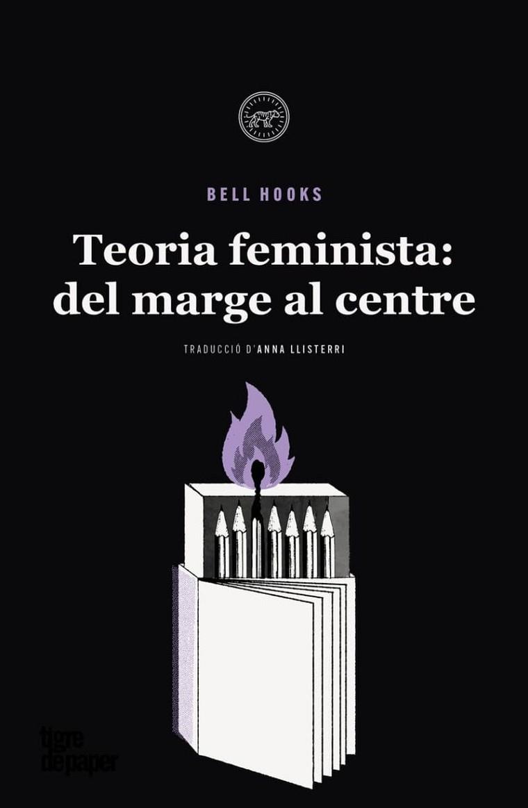 TEORIA FEMINISTA: DELS MARGES AL CENTRE | 9788418705687 | HOOKS, BELL | Cooperativa Cultural Rocaguinarda