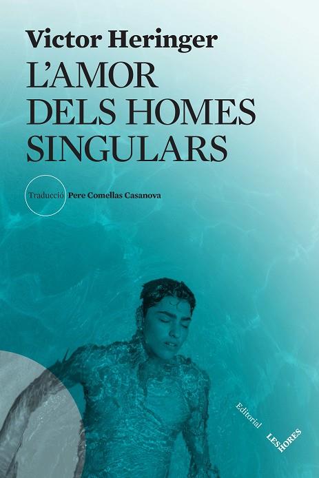 AMOR DELS HOMES SINGULARS, L' | 9788412801002 | HERINGER, VICTOR | Cooperativa Cultural Rocaguinarda
