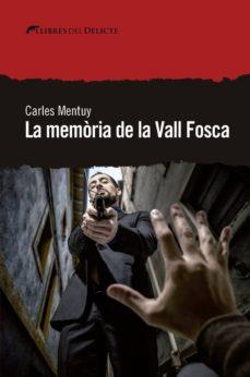 MEMORIA DE LA VALL FOSCA, LA | 9788494936173 | MENTUY, CARLES | Cooperativa Cultural Rocaguinarda