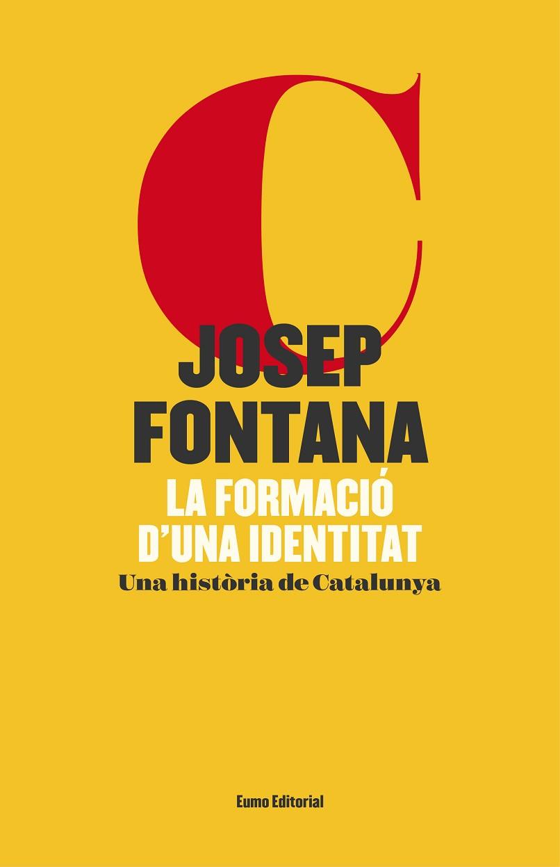 FORMACIÓ D'UNA IDENTITAT, LA (EDICIÓ IL·LUSTRADA) | 9788497665766 | FONTANA LÁZARO, JOSEP | Cooperativa Cultural Rocaguinarda