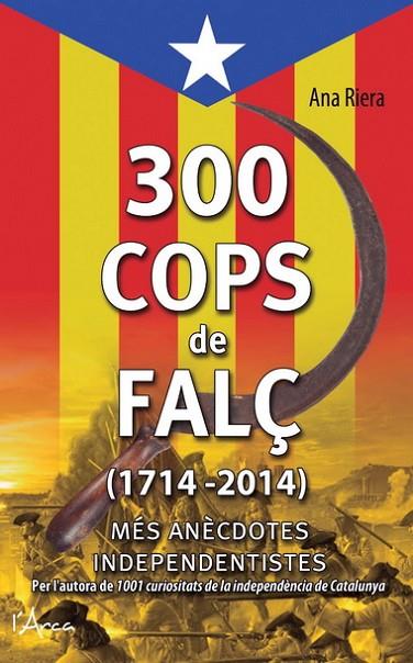 300 COPS DE FALÇ (1714 - 2014) | 9788494113147 | RIERA, ANA | Cooperativa Cultural Rocaguinarda