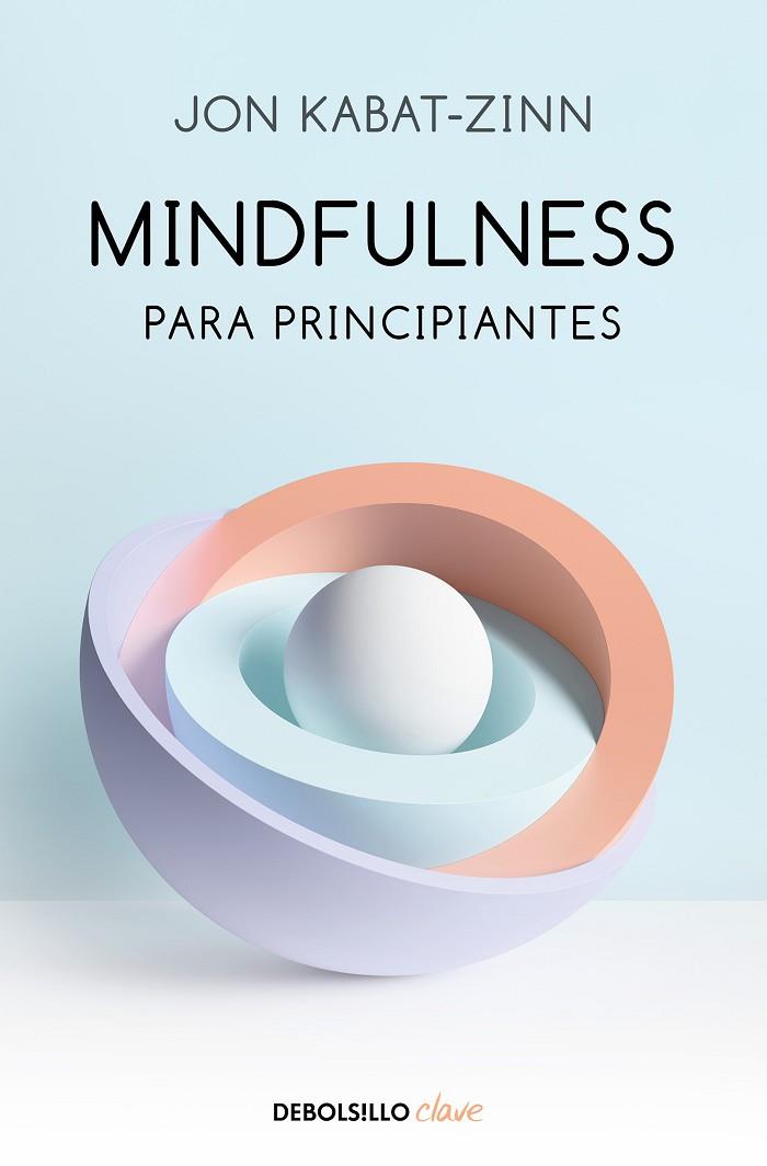 MINDFULNESS PARA PRINCIPIANTES | 9788466348669 | KABAT-ZINN, JON | Cooperativa Cultural Rocaguinarda