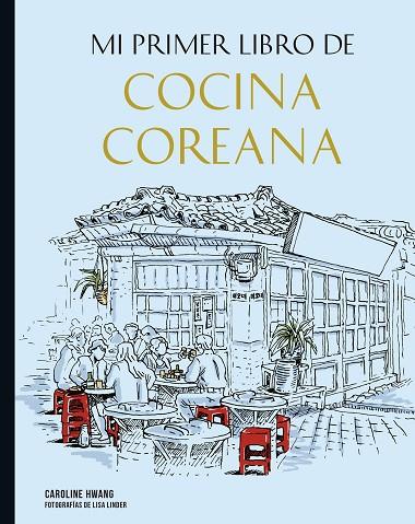 PRIMER LIBRO DE COCINA COREANA, MI | 9788419466266 | LINDER, LISA/HWANG, CAROLINE | Cooperativa Cultural Rocaguinarda