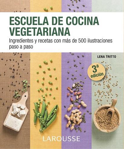 ESCUELA DE COCINA VEGETARIANA | 9788416124862 | LAROUSSE EDITORIAL | Cooperativa Cultural Rocaguinarda