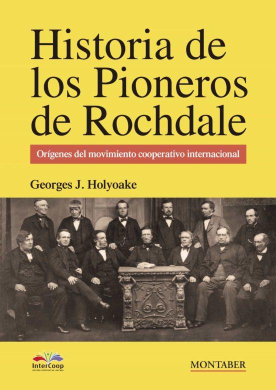 HISTORIA DE LOS PIONEROS DE ROCHDALE | 9788417903381 | HOLYOAKE, GEORGES JACOB | Cooperativa Cultural Rocaguinarda