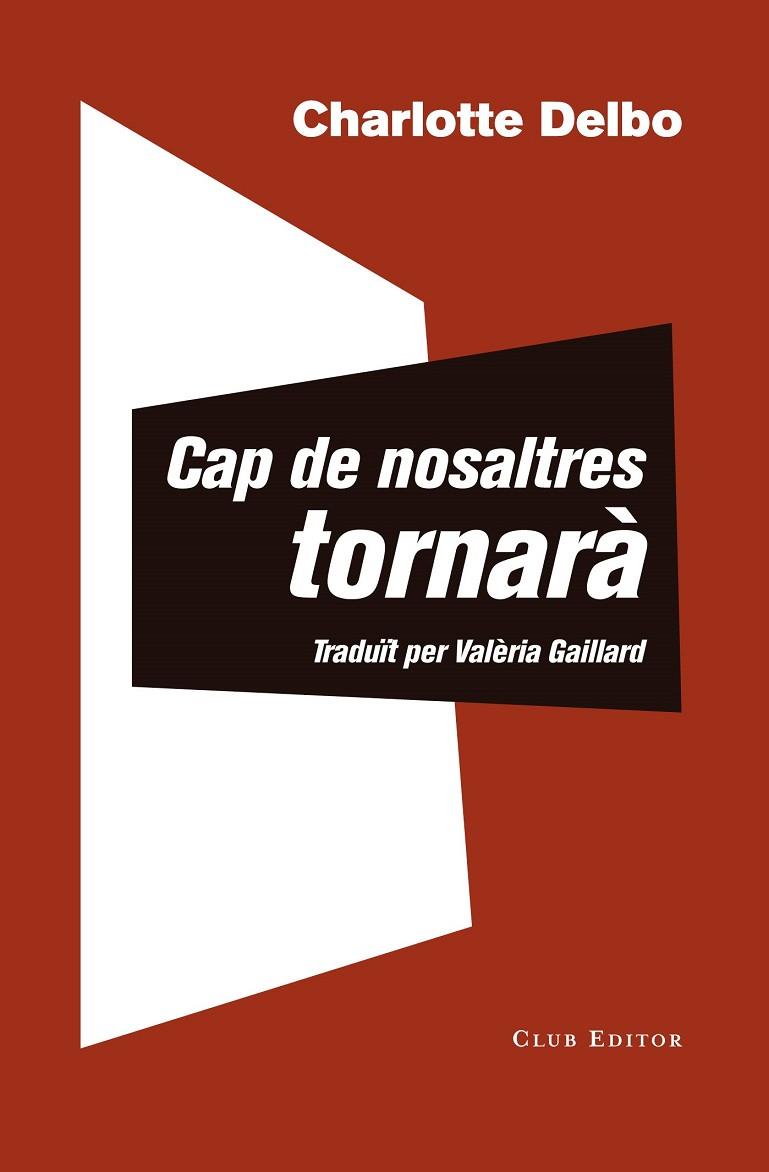 CAP DE NOSALTRES TORNARÀ | 9788473292504 | DELBO, CHARLOTTE | Cooperativa Cultural Rocaguinarda