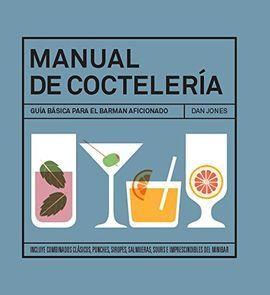 MANUAL DE COCTELERÍA | 9788416407026 | JONES, DAN | Cooperativa Cultural Rocaguinarda