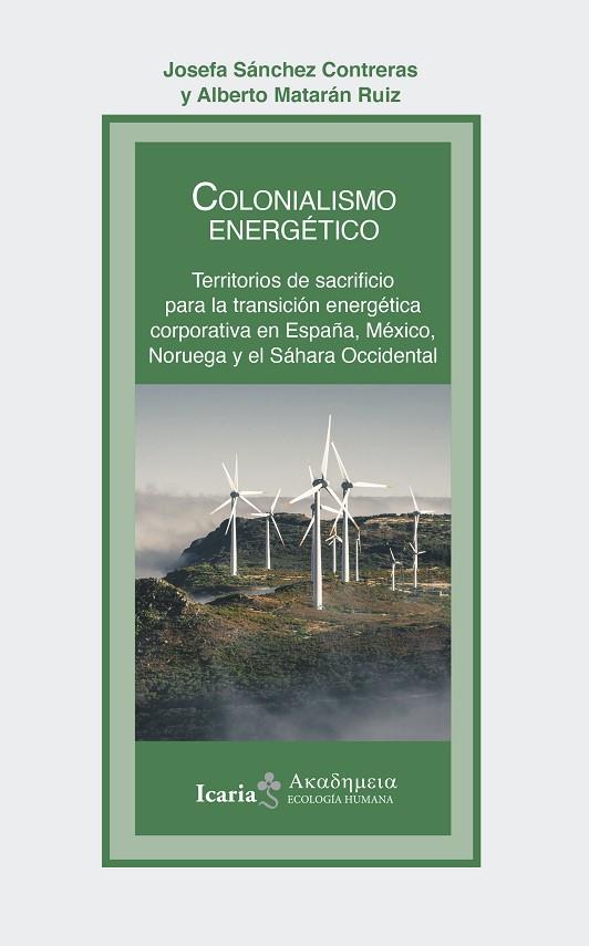 COLONIALISMO ENERGÉTICO | 9788419200747 | SÁNCHEZ CONTRERAS, JOSEFA/MATARÁN RUIZ, ALBERTO | Cooperativa Cultural Rocaguinarda
