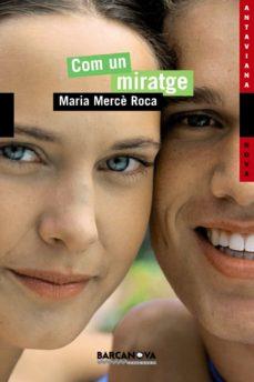 COM UN MIRATGE | 9788448919177 | ROCA, MARIA MERCE | Cooperativa Cultural Rocaguinarda