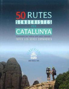 50 RUTES SENDERISTES PER CATALUNYA | 9788482166230 | JOAN PORTELL RIFA | Cooperativa Cultural Rocaguinarda