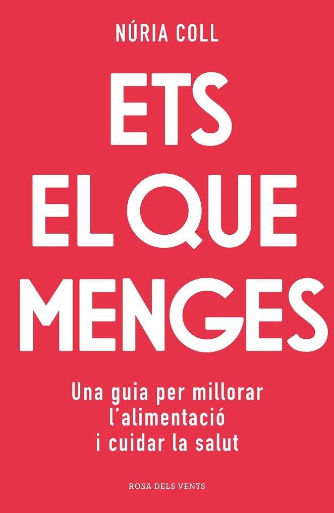 ETS EL QUE MENGES | 9788418062704 | COLL, NÚRIA | Cooperativa Cultural Rocaguinarda
