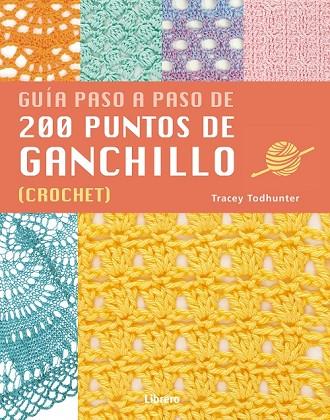 200 PUNTOS DE GANCHILLO | 9789463592741 | TODHUNTER A, TRACY | Cooperativa Cultural Rocaguinarda
