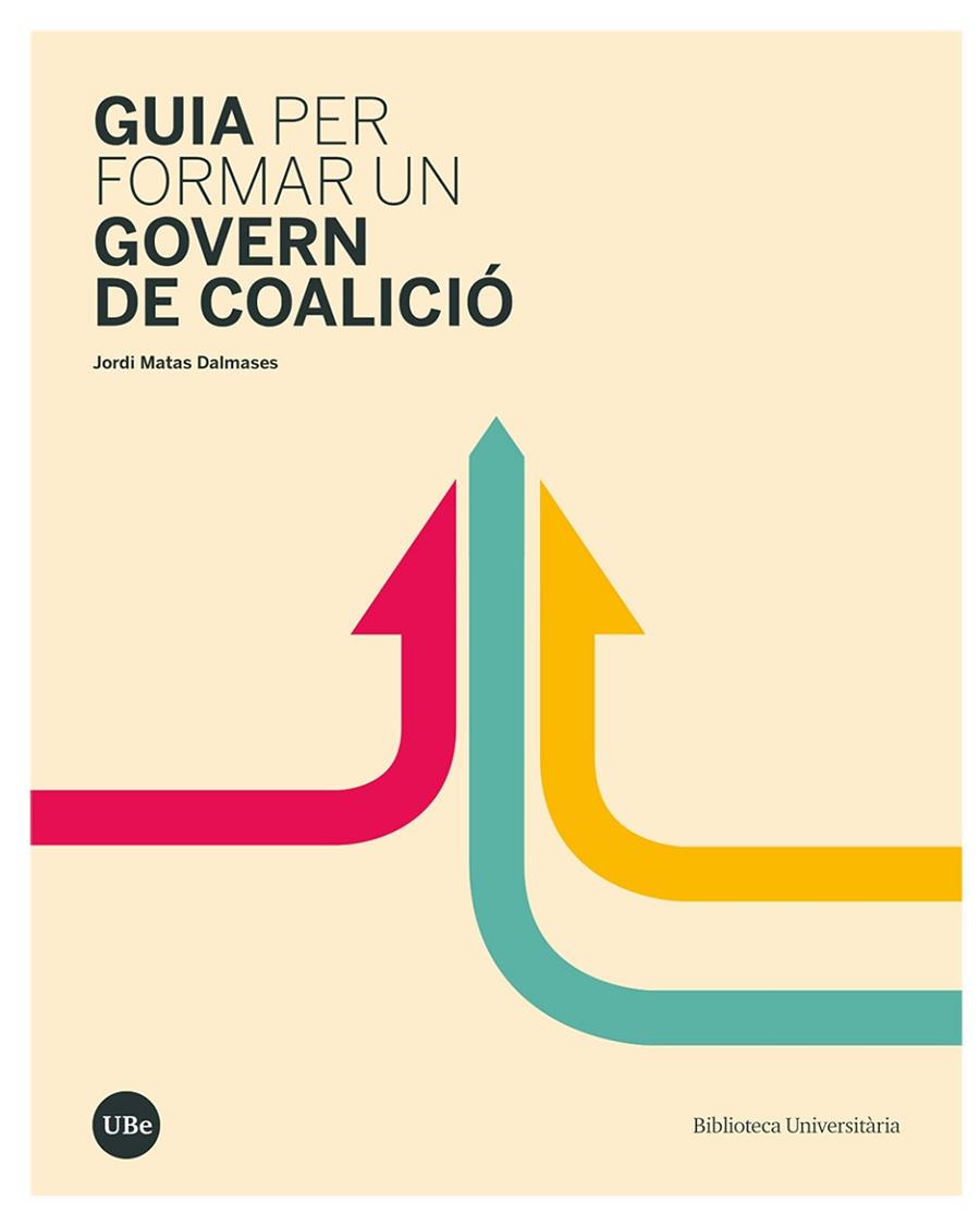 GUIA PER FORMAR UN GOVERN DE COALICIÓ | 9788491686002 | MATAS DALMASES, JORDI | Cooperativa Cultural Rocaguinarda