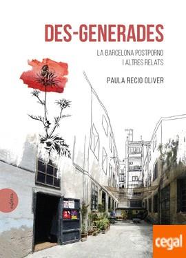 DES-GENERADES: LA BARCELONA POSTPORNO I ALTRES RELATS | 9788412500004 | RECIO OLIVER, PAULA | Cooperativa Cultural Rocaguinarda