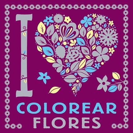I LOVE COLOREAR FLORES | 9788469628768 | VARIOS AUTORES | Cooperativa Cultural Rocaguinarda
