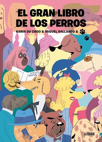 GRAN LIBRO DE LOS PERROS, EL | 9788418909214 | GALLARDO, MIGUEL/DU CROO, KARIN | Cooperativa Cultural Rocaguinarda