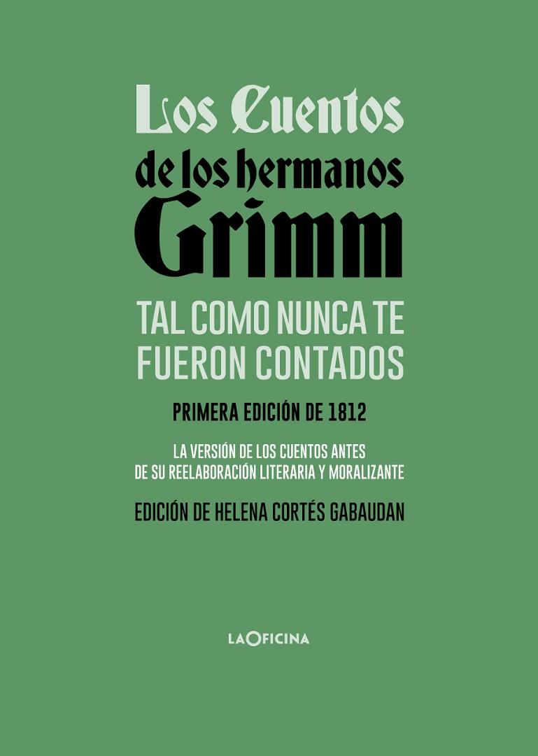 CUENTOS DE LOS HERMANOS GRIMM TAL COMO NUNCA TE FUERON CONTADOS, LOS | 9788494971488 | GRIMM, JACOB/GRIMM, WILHELM | Cooperativa Cultural Rocaguinarda