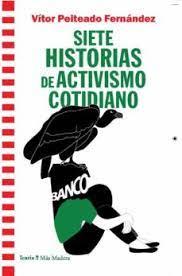 SIETE HISTORIAS DE ACTIVISMO COTIDIANO | 9788418826153 | PEITEADO FERNÁNDEZ, VITOR | Cooperativa Cultural Rocaguinarda