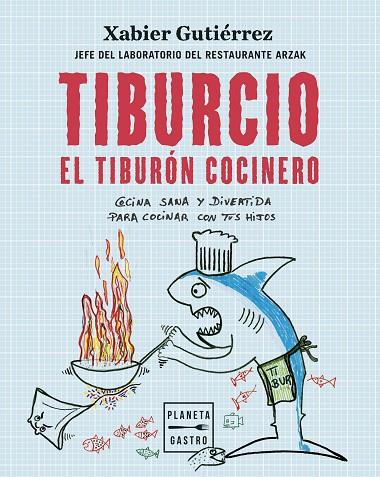 TIBURCIO, EL TIBURÓN COCINERO | 9788408251897 | GUTIÉRREZ, XABIER | Cooperativa Cultural Rocaguinarda