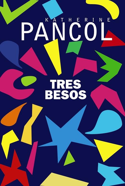 TRES BESOS | 9788491812708 | PANCOL, KATHERINE | Cooperativa Cultural Rocaguinarda