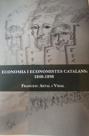 ECONOMIA I ECONOMISTES CATALANS: 1840-1898 | 9788412301755 | ARTAL I VIDAL, FRANCESC | Cooperativa Cultural Rocaguinarda