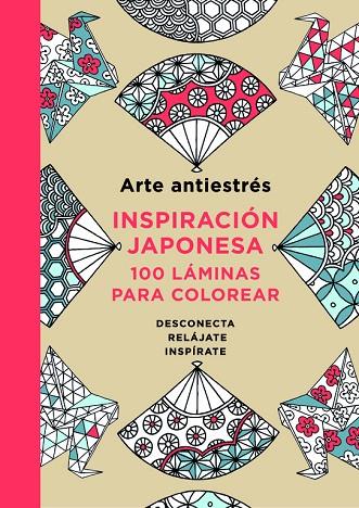 ARTE ANTIESTRéS: INSPIRACIóN JAPONESA. 100 LáMINAS PARA COLOREAR | 9788401015595 | VARIOS AUTORES | Cooperativa Cultural Rocaguinarda