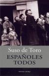 ESPAÑOLES TODOS | 9788483075982 | TORO, SUSO DE (XESUS MIGUEL DE TORO) | Cooperativa Cultural Rocaguinarda