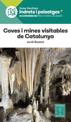COVES I MINES VISITABLES DE CATALUNYA | 9788480909457 | BASTART, JORDI | Cooperativa Cultural Rocaguinarda