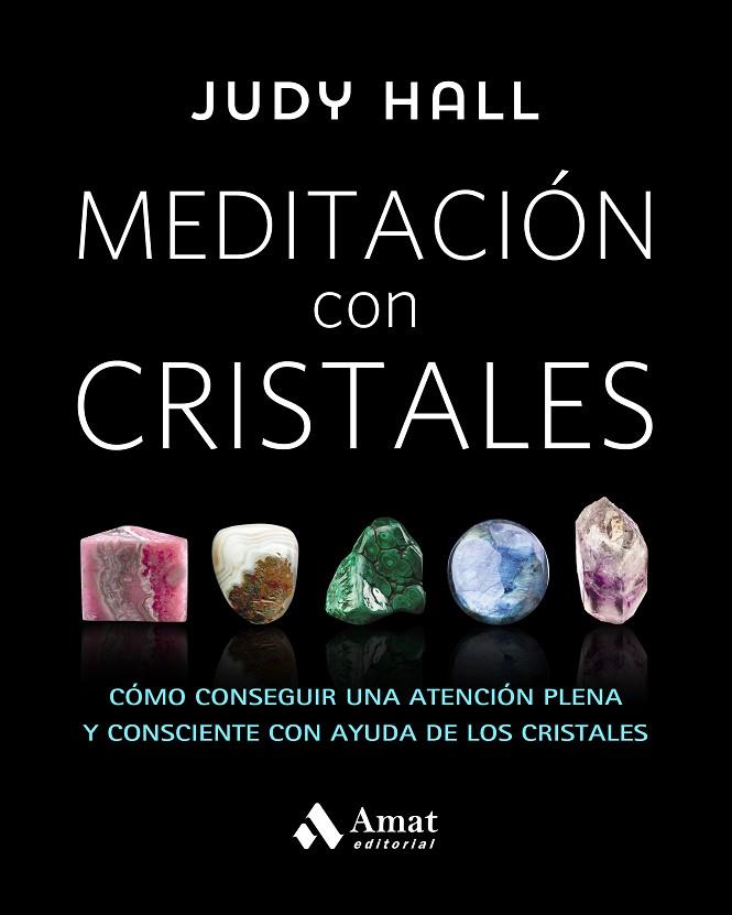 MEDITACIóN CON CRISTALES | 9788497359627 | HALL, JUDY | Cooperativa Cultural Rocaguinarda