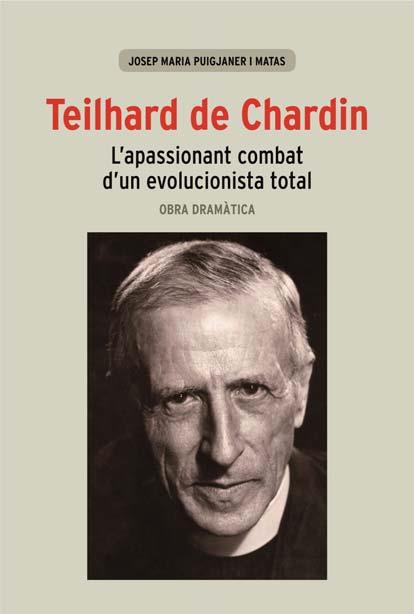 TEILHARD DE CHARDIN | 9788498463262 | PUIGJANER MATAS, JOSEP MARIA | Cooperativa Cultural Rocaguinarda