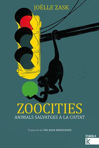 ZOOCITIES. ANIMALS SALVATGES A LA CIUTAT | 9788418558405 | ZASK, JOËLLE | Cooperativa Cultural Rocaguinarda
