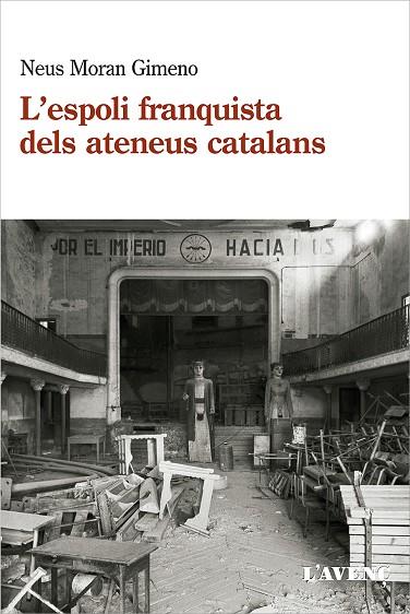ESPOLI FRANQUISTA DELS ATENEUS CATALANS, L' (1939-1984) | 9788418680120 | MORAN GIMENO, NEUS | Cooperativa Cultural Rocaguinarda