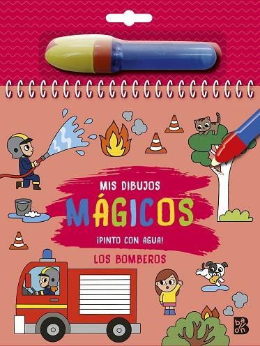 MIS DIBUJOS MAGICOS - PINTO CON AGUA - LOS BOMBEROS | 9789403232645 | BALLON | Cooperativa Cultural Rocaguinarda