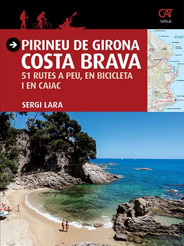 PIRINEU DE GIRONA - COSTA BRAVA | 9788484786740 | LARA I GARCIA, SERGI | Cooperativa Cultural Rocaguinarda