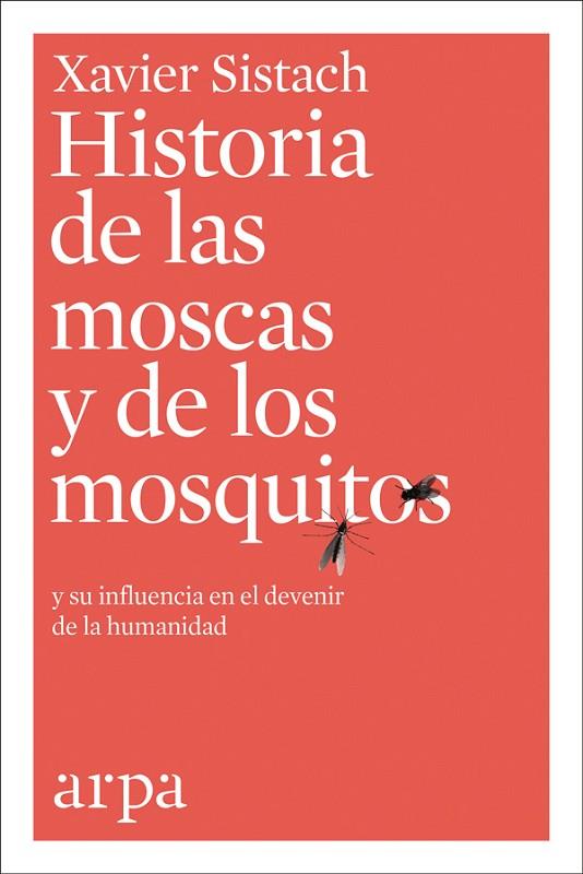 HISTORIA DE LAS MOSCAS Y DE LOS MOSQUITOS | 9788416601769 | SISTACH, XAVIER | Cooperativa Cultural Rocaguinarda