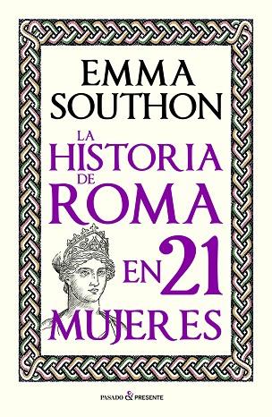 HISTORIA DE ROMA EN 21 MUJERES, LA | 9788412791525 | SOUTHON, EMMA | Cooperativa Cultural Rocaguinarda