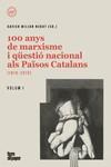 100 ANYS DE MARXISME I QÜESTIÓ NACIONAL ALS PAÏSOS CATALANS | 9788418705250 | MILIAN, XAVIER | Cooperativa Cultural Rocaguinarda