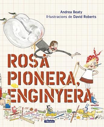 ROSA PIONERA, ENGINYERA | 9788448850975 | BEATY, ANDREA/ROBERTS, DAVID | Cooperativa Cultural Rocaguinarda