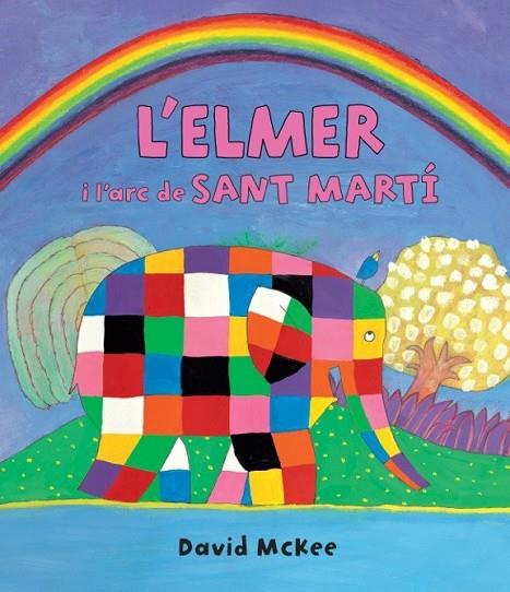 ELMER I L'ARC DE SANT MART, L' (L'ELMER. ÀLBUM IL·LUSTRAT) | 9788448845728 | MCKEE, DAVID | Cooperativa Cultural Rocaguinarda