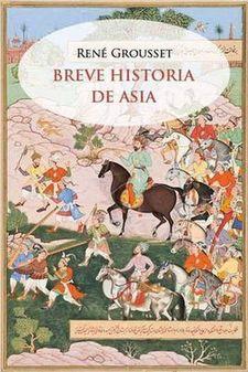 BREVE HISTORIA DE ASIA | 9788412176315 | GROUSSET, RENÉ | Cooperativa Cultural Rocaguinarda