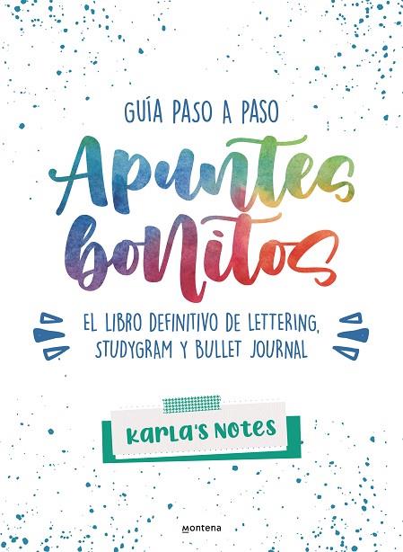 APUNTES BONITOS: GUÍA PASO A PASO DE LETTERING, STUDYGRAM Y BULLET JOURNAL | 9788418483028 | KARLA'S NOTES | Cooperativa Cultural Rocaguinarda