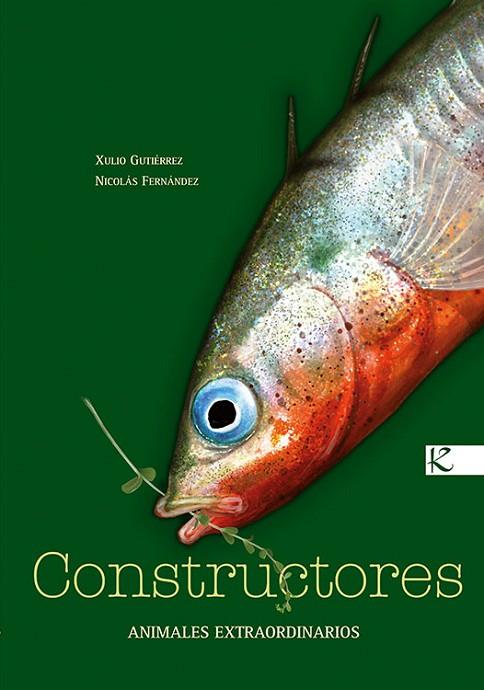 CONSTRUCTORES. ANIMALES EXTRAORDINARIOS | 9788496957787 | GUTIÉRREZ, XULIO/FERNÁNDEZ, NICOLÁS | Cooperativa Cultural Rocaguinarda