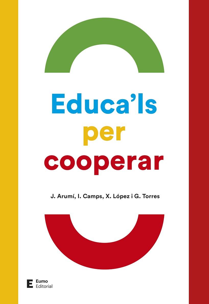 EDUCA'LS PER COOPERAR | 9788497666695 | ARUMÍ PRAT, JOAN/TORRES CLADERA, GEMMA | Cooperativa Cultural Rocaguinarda