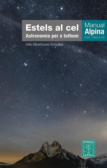 ESTELS AL CEL. ASTRONOMIA PER A TOTHOM | 9788480909532 | DIBARBOURE GONZALEZ, INES | Cooperativa Cultural Rocaguinarda