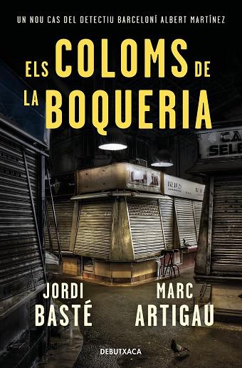 COLOMS DE LA BOQUERIA (DETECTIU ALBERT MARTÍNEZ 2), ELS | 9788418132278 | BASTÉ, JORDI/ARTIGAU, MARC | Cooperativa Cultural Rocaguinarda