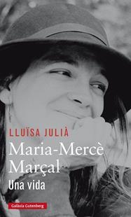 MARIA-MERCÈ MARÇAL | 9788416734207 | JULIÀ, LLUÏSA | Cooperativa Cultural Rocaguinarda