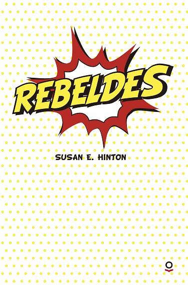 REBELDES | 9788491221388 | HINTON, SUSAN E. | Cooperativa Cultural Rocaguinarda