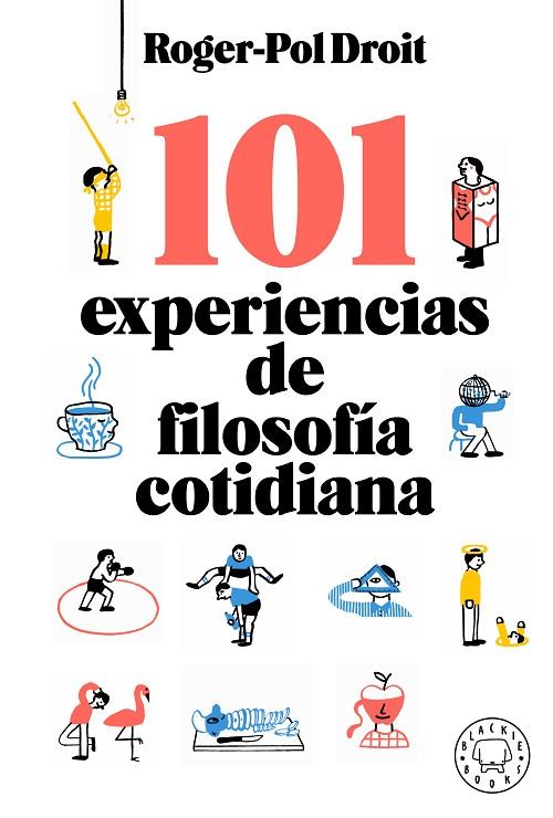 101 EXPERIENCIAS DE FILOSOFÍA COTIDIANA | 9788417552756 | DROIT, ROGER-POL | Cooperativa Cultural Rocaguinarda